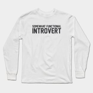 Functional Introvert Long Sleeve T-Shirt